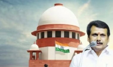 செந்தில் பாலாஜிக்கு எதிரான மனுக்களை தள்ளுபடி செய்த உச்சநீதி மன்றம். !